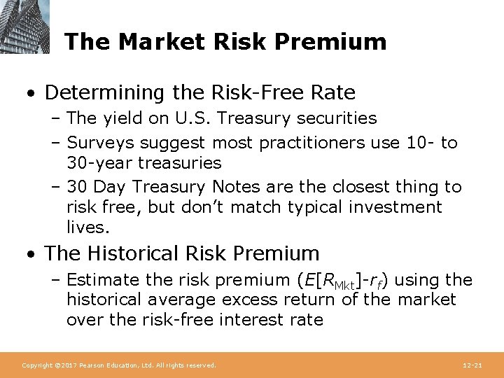 The Market Risk Premium • Determining the Risk-Free Rate – The yield on U.