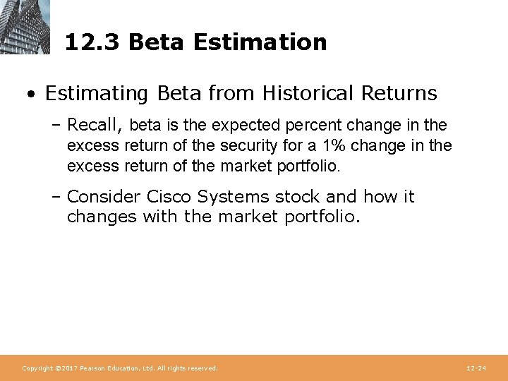 12. 3 Beta Estimation • Estimating Beta from Historical Returns – Recall, beta is
