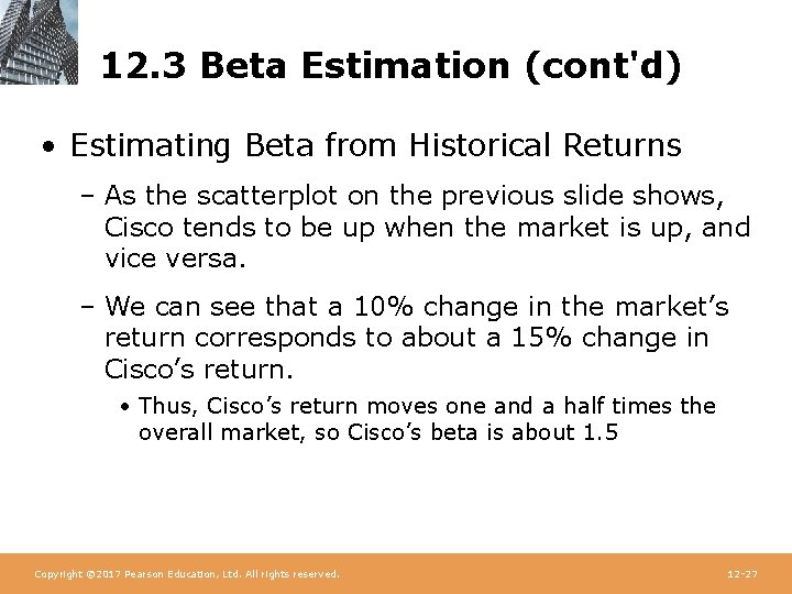 12. 3 Beta Estimation (cont'd) • Estimating Beta from Historical Returns – As the