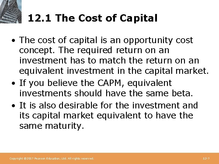 12. 1 The Cost of Capital • The cost of capital is an opportunity