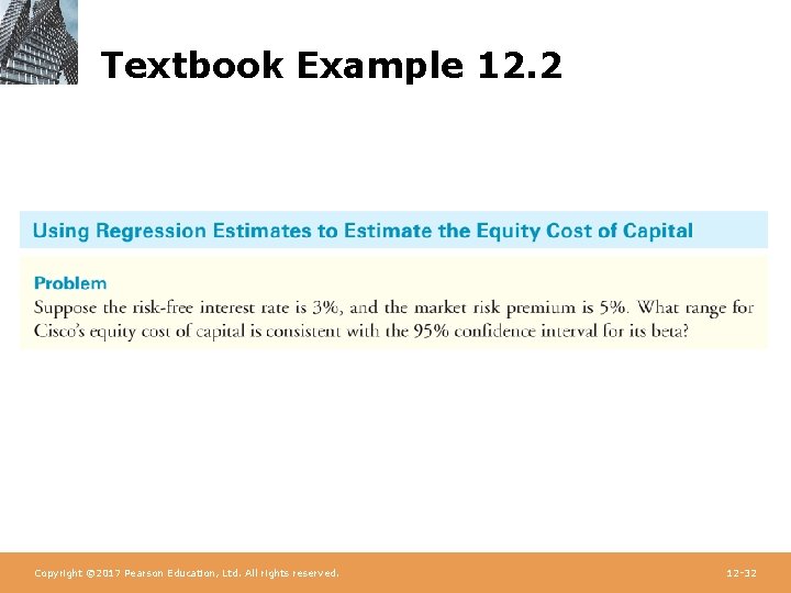 Textbook Example 12. 2 Copyright © 2017 Pearson Education, Ltd. All rights reserved. 12
