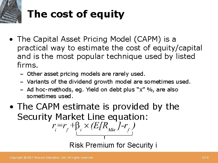 The cost of equity • The Capital Asset Pricing Model (CAPM) is a practical