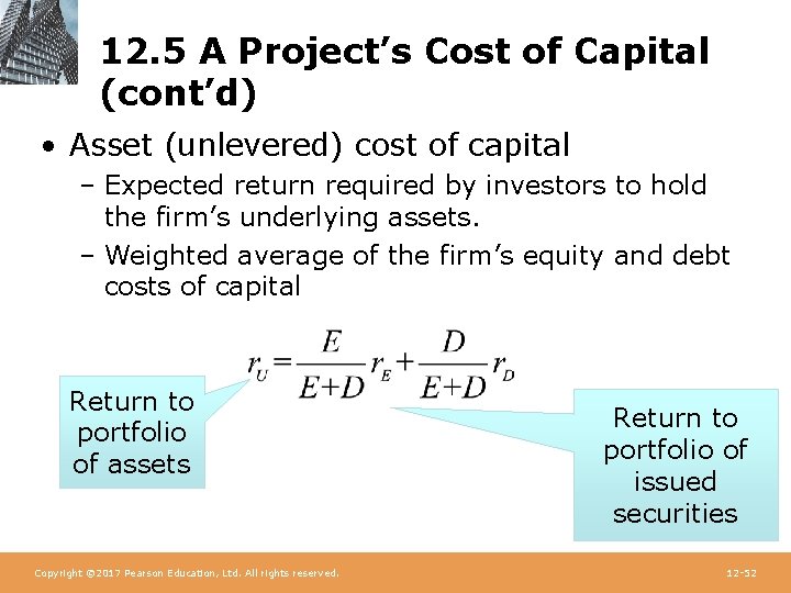12. 5 A Project’s Cost of Capital (cont’d) • Asset (unlevered) cost of capital