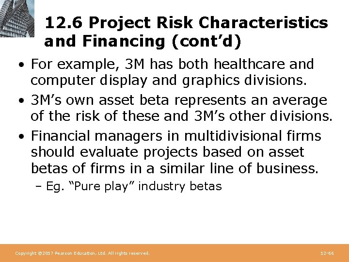 12. 6 Project Risk Characteristics and Financing (cont’d) • For example, 3 M has