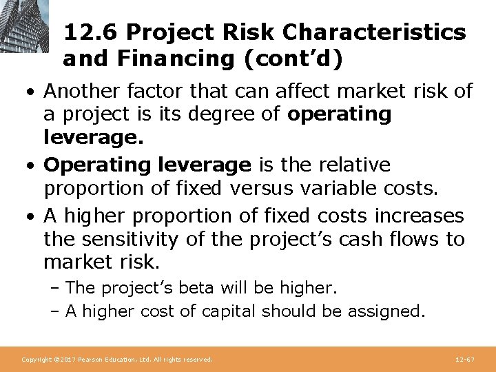 12. 6 Project Risk Characteristics and Financing (cont’d) • Another factor that can affect