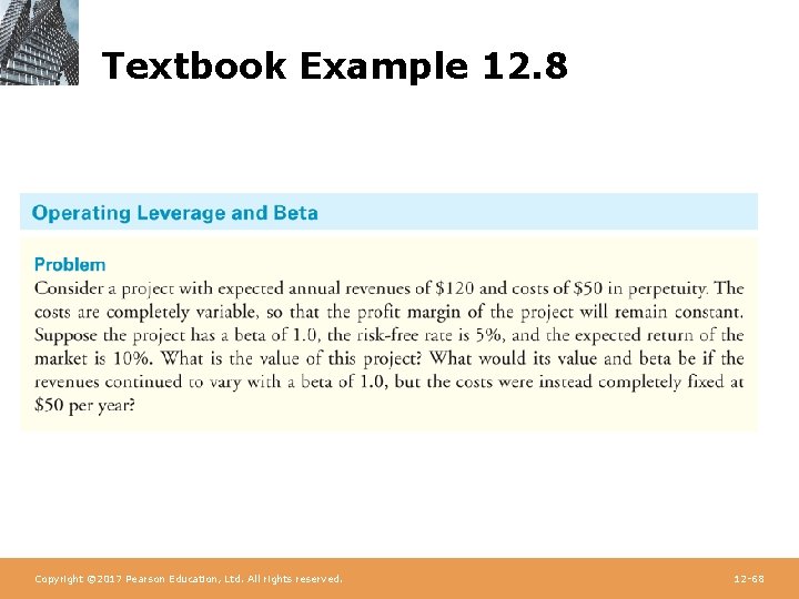 Textbook Example 12. 8 Copyright © 2017 Pearson Education, Ltd. All rights reserved. 12