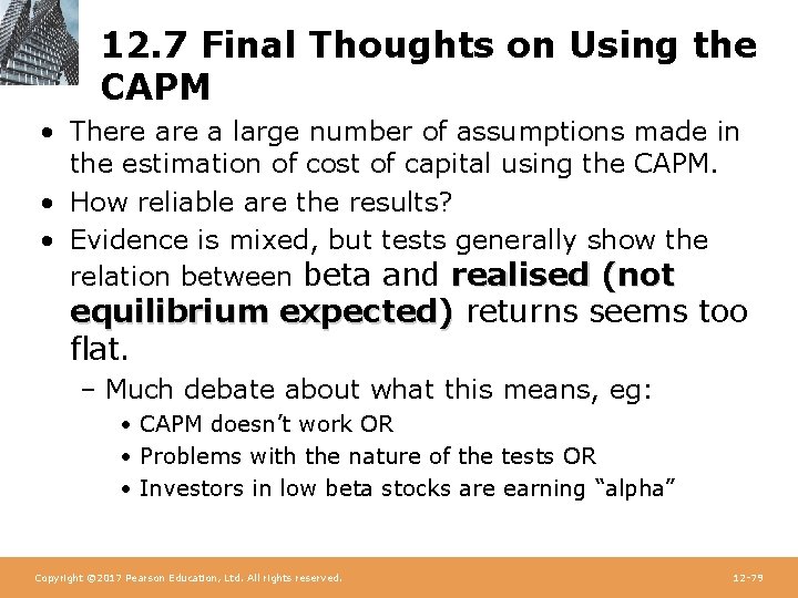 12. 7 Final Thoughts on Using the CAPM • There a large number of