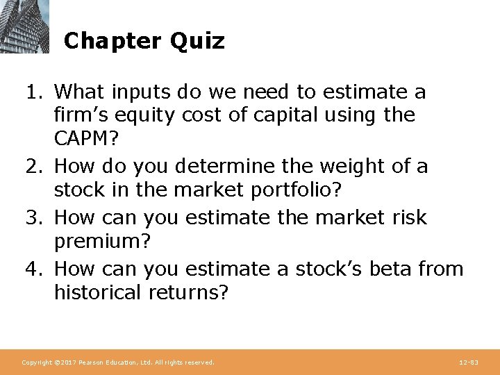 Chapter Quiz 1. What inputs do we need to estimate a firm’s equity cost