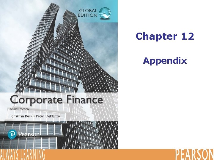 Chapter 12 Appendix Copyright © 2017 Pearson Education, Ltd. All rights reserved. 12 -