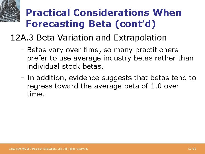 Practical Considerations When Forecasting Beta (cont’d) 12 A. 3 Beta Variation and Extrapolation –