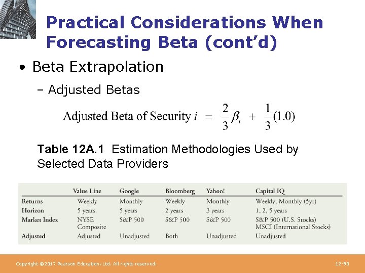 Practical Considerations When Forecasting Beta (cont’d) • Beta Extrapolation – Adjusted Betas Table 12