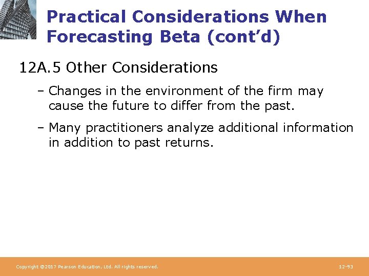 Practical Considerations When Forecasting Beta (cont’d) 12 A. 5 Other Considerations – Changes in
