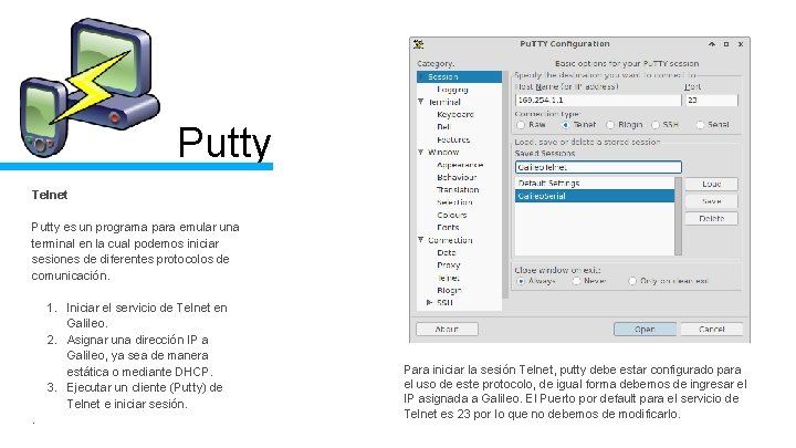 Putty Telnet Putty es un programa para emular una terminal en la cual podemos