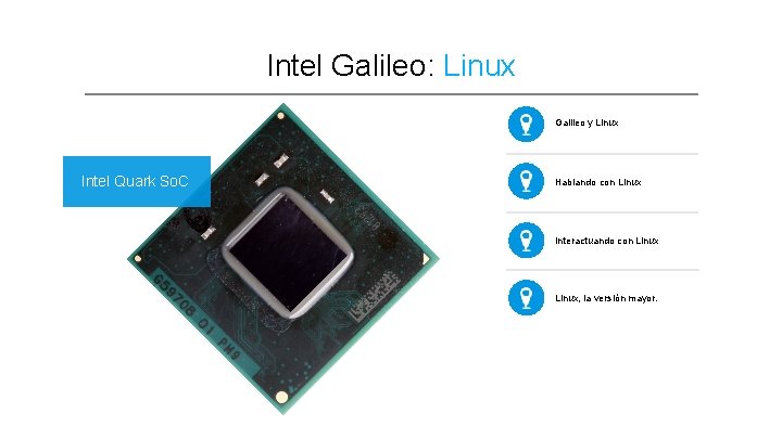 Intel Galileo: Linux Galileo y Linux Intel Quark So. C Hablando con Linux Interactuando