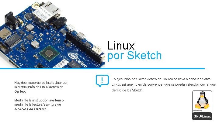 Linux por Sketch Hay dos maneras de interactuar con la distribución de Linux dentro