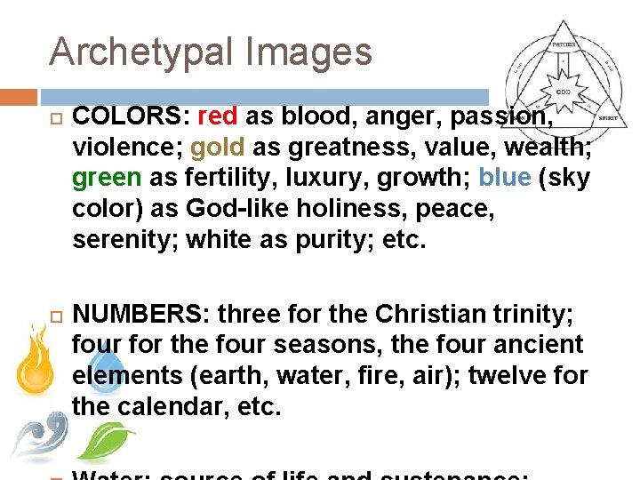 Archetypal Images COLORS: red as blood, anger, passion, violence; gold as greatness, value, wealth;