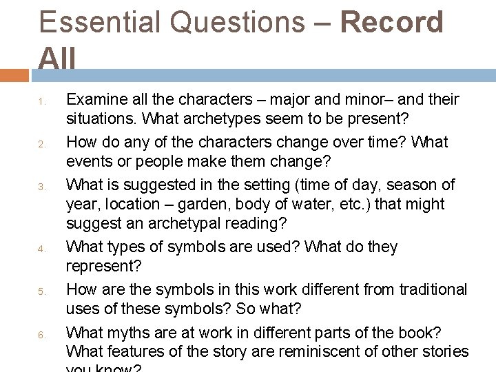 Essential Questions – Record All 1. 2. 3. 4. 5. 6. Examine all the