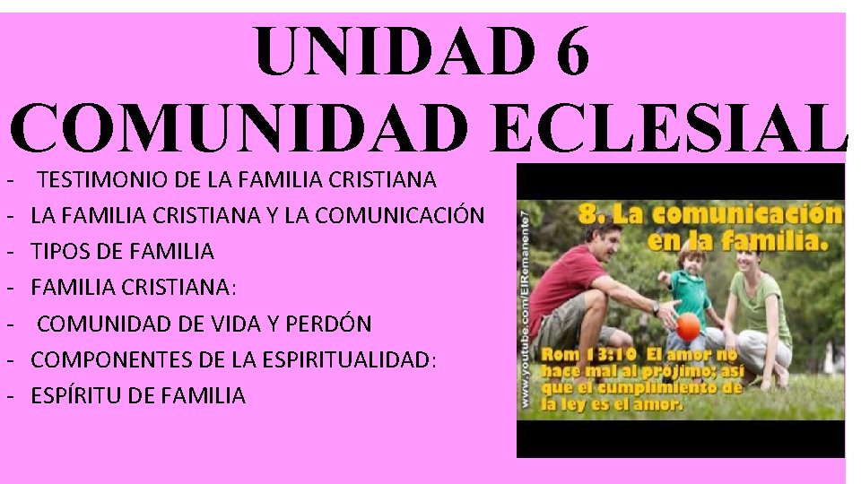 UNIDAD 6 COMUNIDAD ECLESIAL - TESTIMONIO DE LA FAMILIA CRISTIANA Y LA COMUNICACIÓN TIPOS