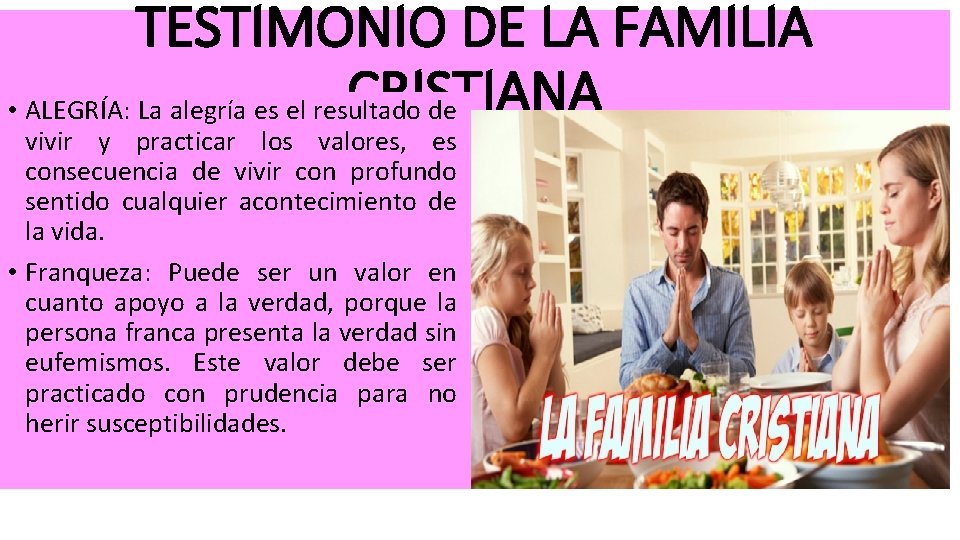 TESTIMONIO DE LA FAMILIA CRISTIANA • ALEGRÍA: La alegría es el resultado de vivir