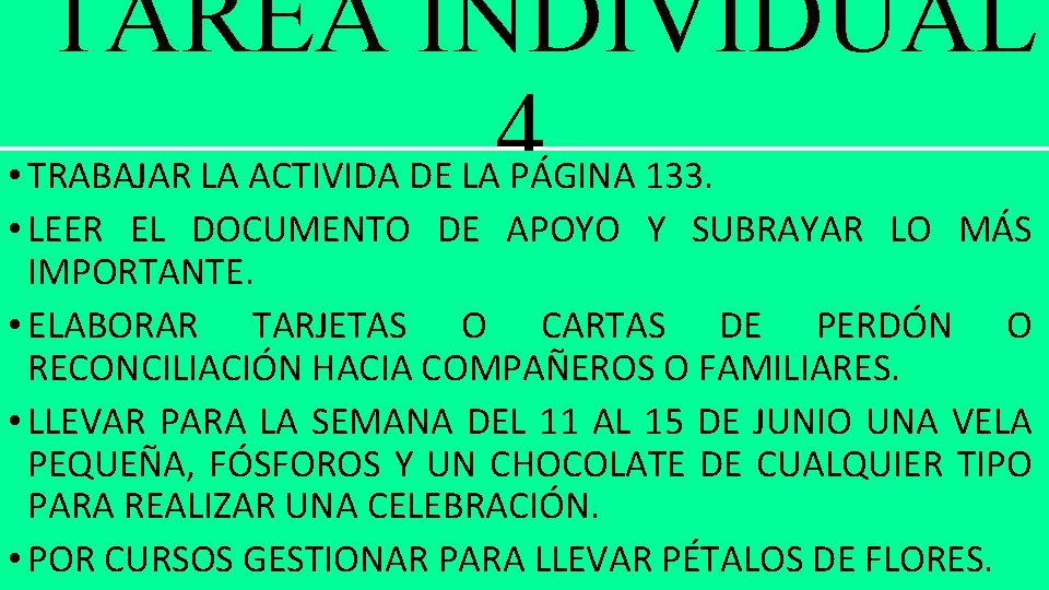 TAREA INDIVIDUAL 4 • TRABAJAR LA ACTIVIDA DE LA PÁGINA 133. • LEER EL