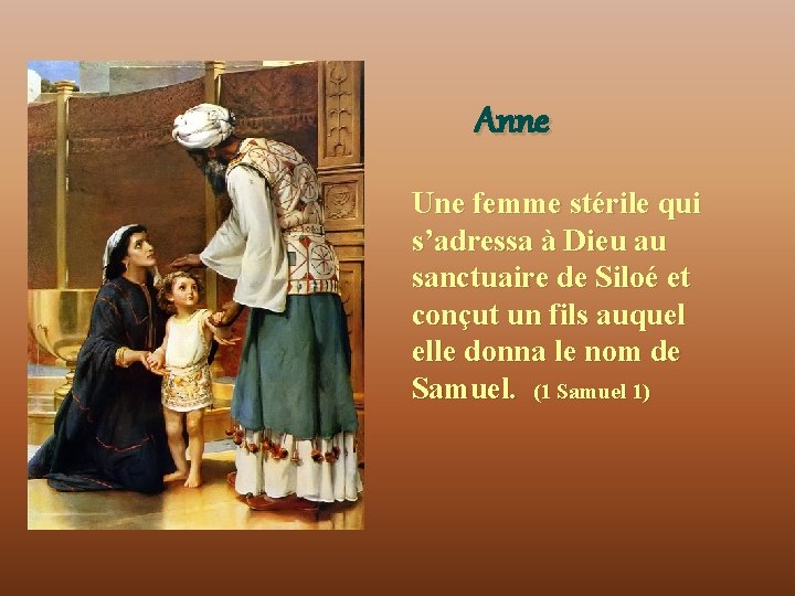 Anne Une femme stérile qui s’adressa à Dieu au sanctuaire de Siloé et conçut