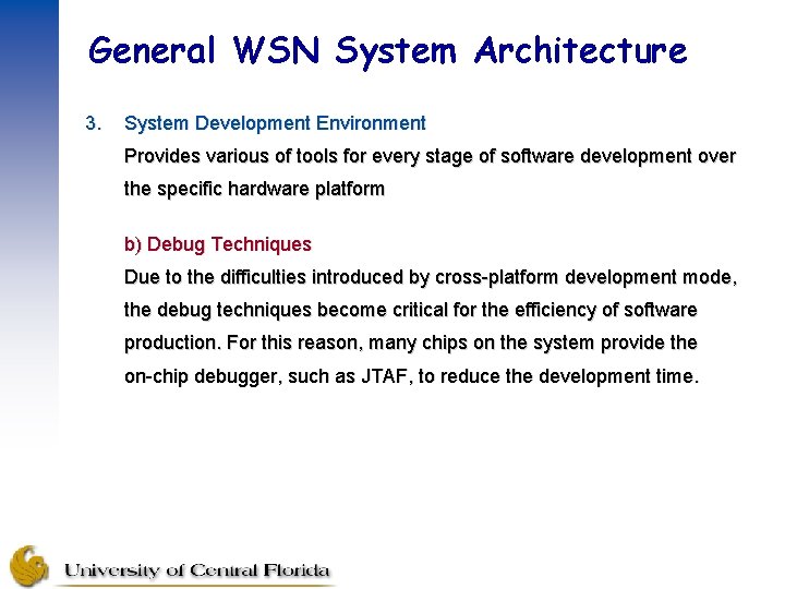 General WSN System Architecture 3. System Development Environment Provides various of tools for every