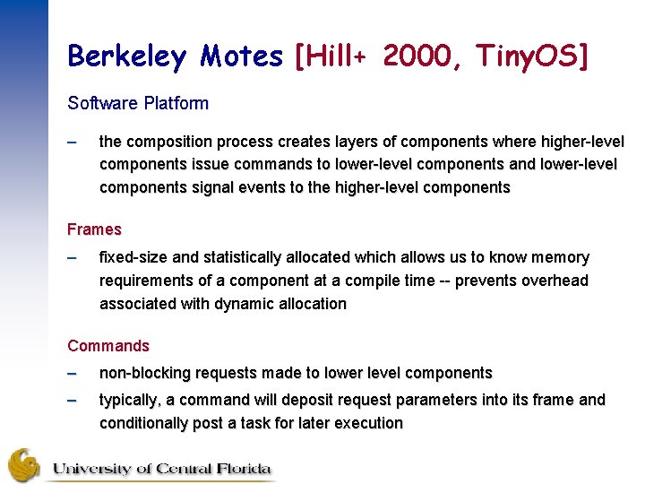 Berkeley Motes [Hill+ 2000, Tiny. OS] Software Platform – the composition process creates layers