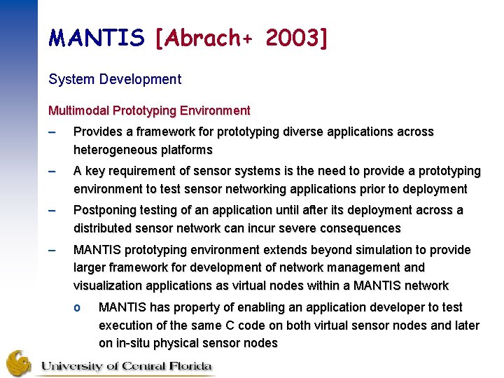 MANTIS [Abrach+ 2003] System Development Multimodal Prototyping Environment – Provides a framework for prototyping