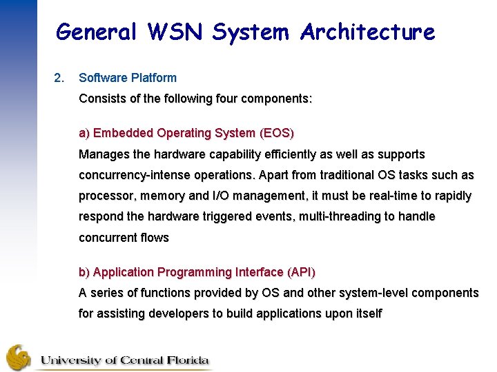 General WSN System Architecture 2. Software Platform Consists of the following four components: a)