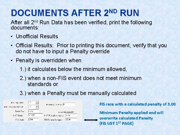 DOCUMENTS AFTER 2 ND RUN After all 2 nd Run Data has been verified,