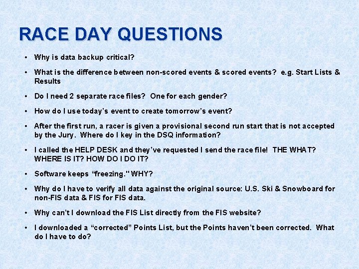 RACE DAY QUESTIONS • Why is data backup critical? • What is the difference