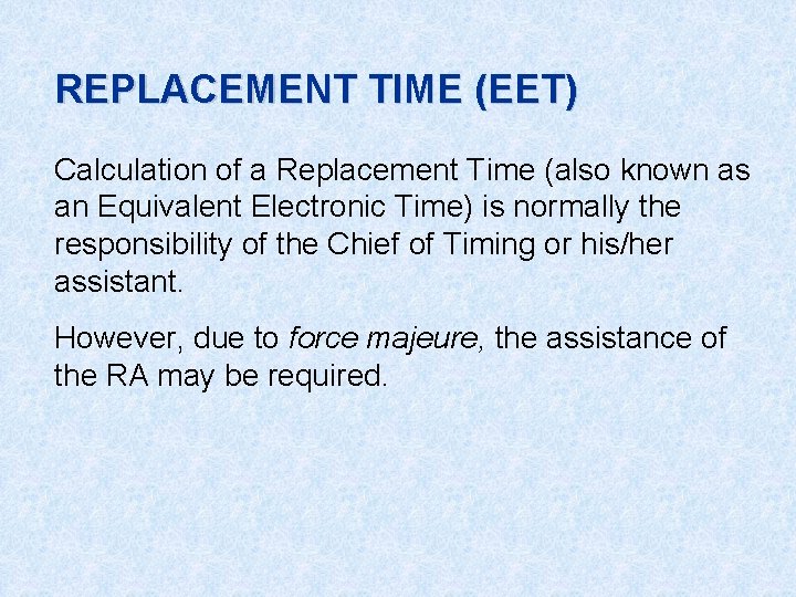 REPLACEMENT TIME (EET) Calculation of a Replacement Time (also known as an Equivalent Electronic