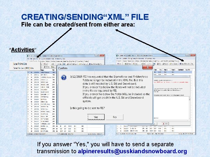 CREATING/SENDING“XML” FILE File can be created/sent from either area: “Activities” If you answer “Yes,