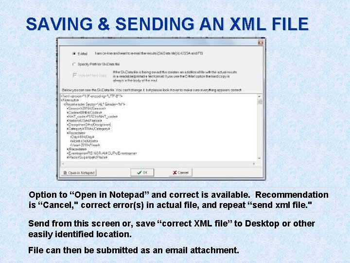 SAVING & SENDING AN XML FILE Option to “Open in Notepad” and correct is