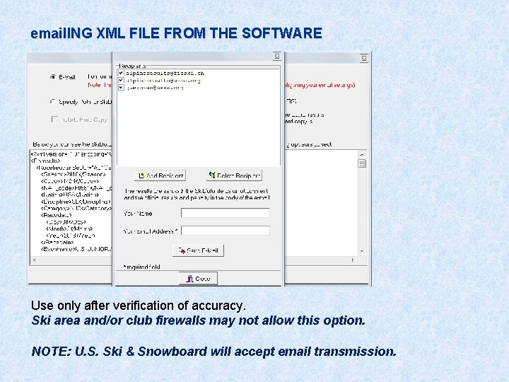 email. ING XML FILE FROM THE SOFTWARE Use only after verification of accuracy. Ski