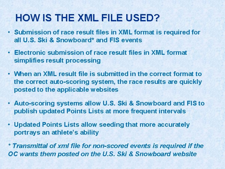 HOW IS THE XML FILE USED? • Submission of race result files in XML