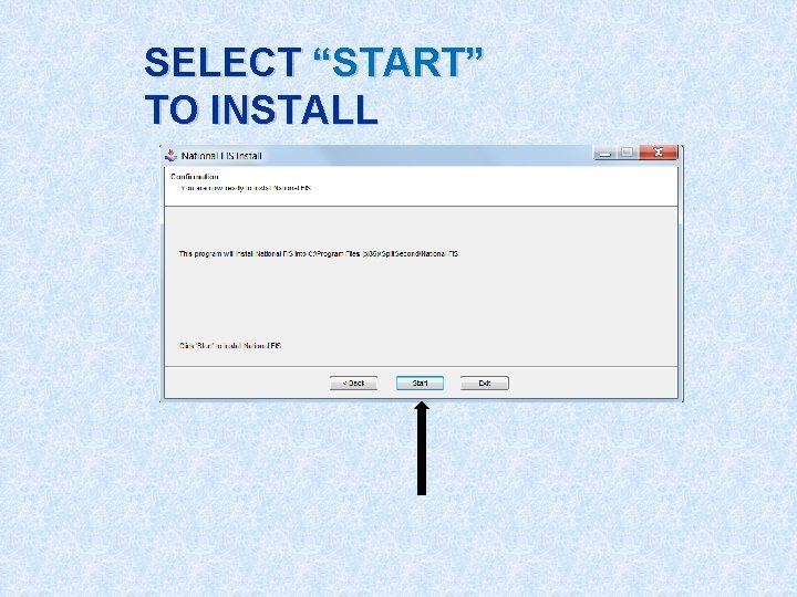 SELECT “START” TO INSTALL 