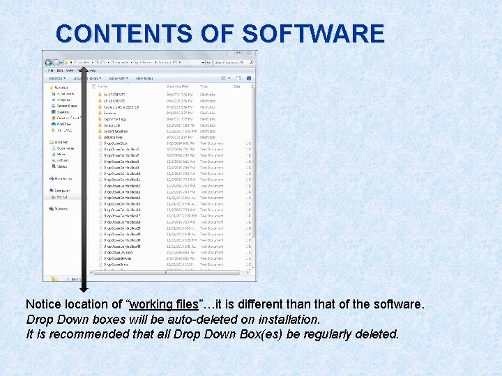 CONTENTS OF SOFTWARE Notice location of “working files”…it is different than that of the