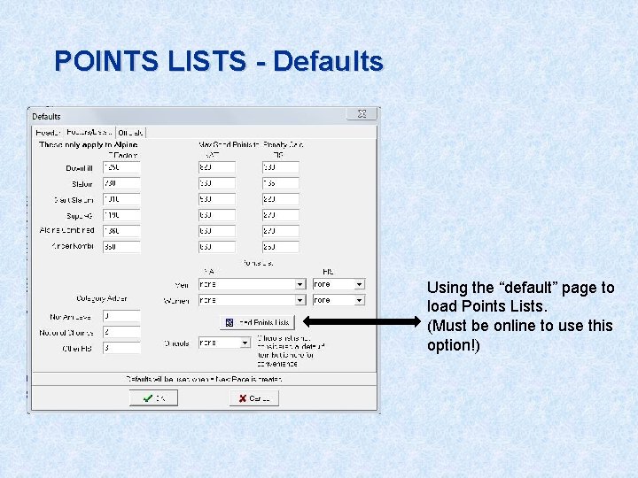 POINTS LISTS - Defaults Using the “default” page to load Points Lists. (Must be