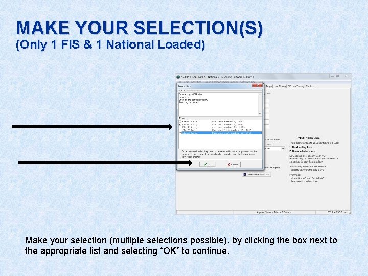 MAKE YOUR SELECTION(S) (Only 1 FIS & 1 National Loaded) Make your selection (multiple