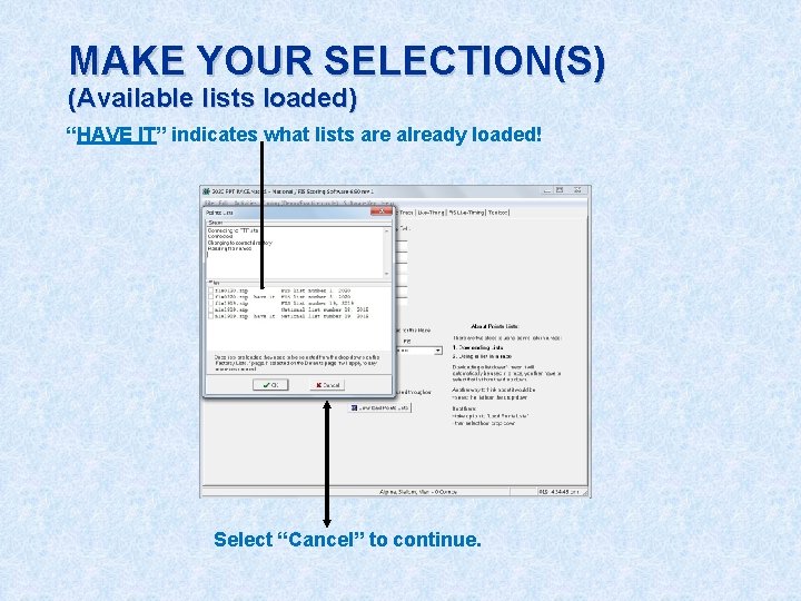 MAKE YOUR SELECTION(S) (Available lists loaded) “HAVE IT” indicates what lists are already loaded!