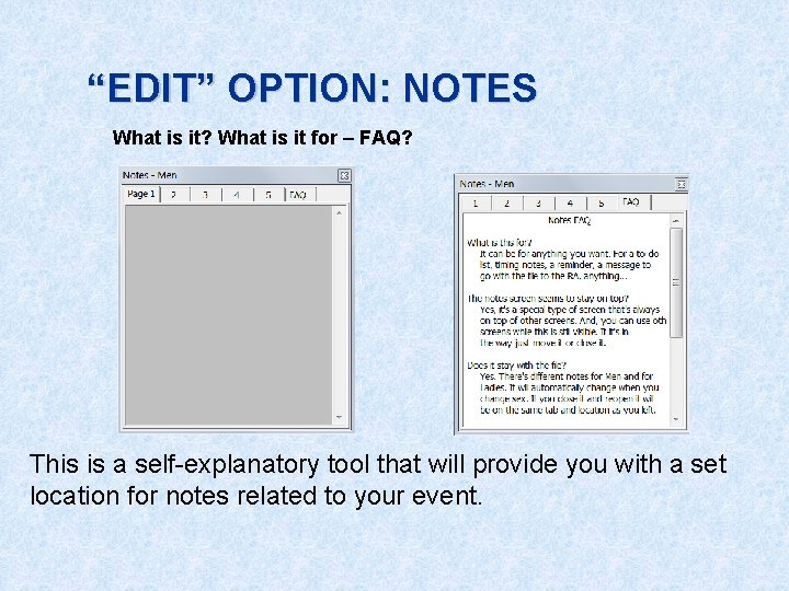 “EDIT” OPTION: NOTES What is it? What is it for – FAQ? This is