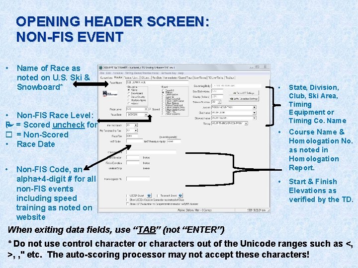 OPENING HEADER SCREEN: NON-FIS EVENT • Name of Race as noted on U. S.