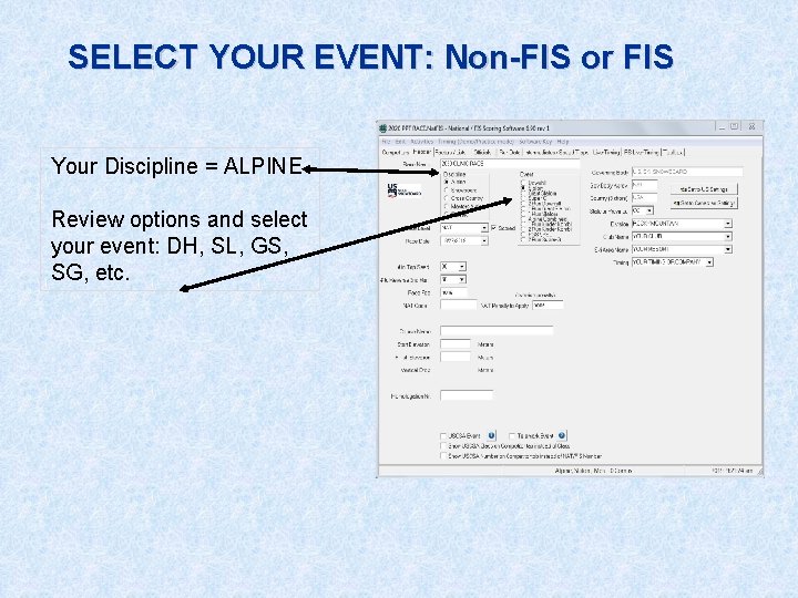 SELECT YOUR EVENT: Non-FIS or FIS Your Discipline = ALPINE Review options and select