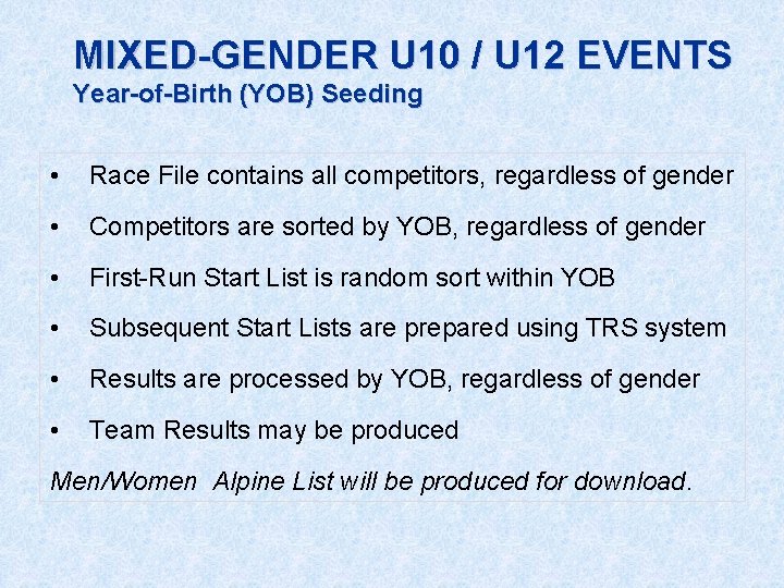 MIXED-GENDER U 10 / U 12 EVENTS Year-of-Birth (YOB) Seeding • Race File contains