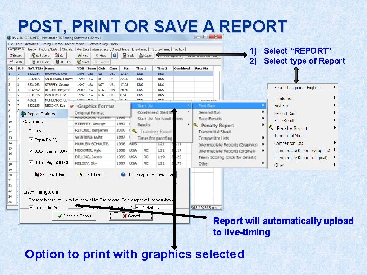 POST, PRINT OR SAVE A REPORT 1) Select “REPORT” 2) Select type of Report