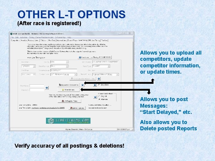 OTHER L-T OPTIONS (After race is registered!) Allows you to upload all competitors, update