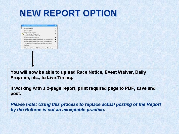 NEW REPORT OPTION You will now be able to upload Race Notice, Event Waiver,