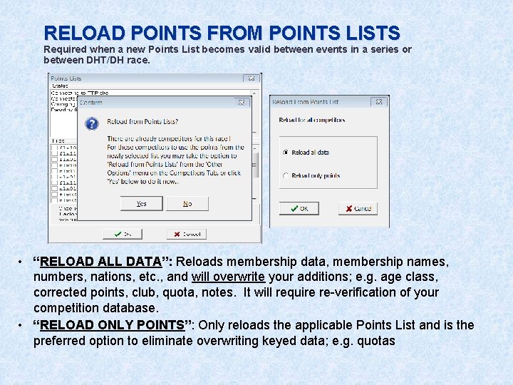 RELOAD POINTS FROM POINTS LISTS Required when a new Points List becomes valid between