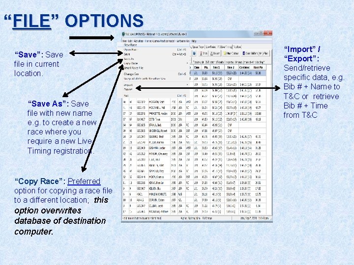 “FILE” OPTIONS “Save”: Save file in current location. “Save As”: Save file with new